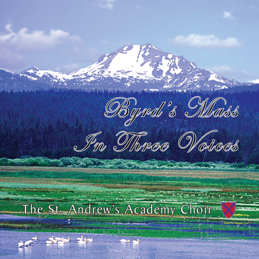 Byrd’s Mass for Three Voices • Digital File Download • St. Andrew's Academy Choir