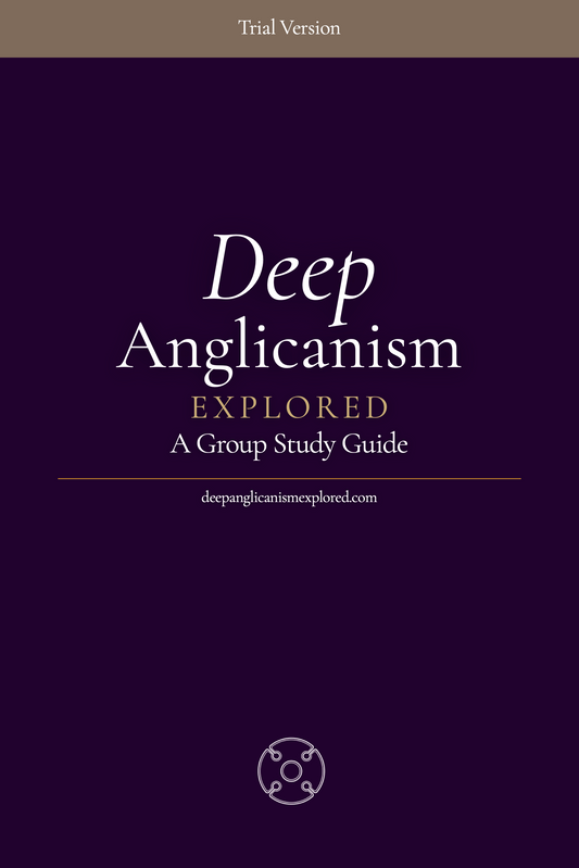 Deep Anglicanism Explored